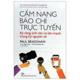 Cẩm Nang Báo Chí Trực Tuyến: Kỹ Năng Sinh Tồn Và Lớn Mạnh Trong Kỷ Nguyên Số