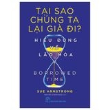 Tại Sao Chúng Ta Lại Già Đi. Hiểu Đúng Về Lão Hóa