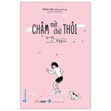 Chậm Một Chút Thôi