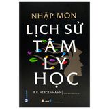 Nhập Môn Lịch Sử Tâm Lý Học - Bìa Cứng (Tái Bản 2023)