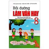 Bồi Dưỡng Làm Văn Hay 8 (Chương Trình Mới)