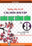 HƯỚNG DẪN TRẢ LỜI CÂU HỎI VÀ BÀI TẬP GIÁO DỤC CÔNG DÂN 8