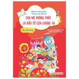 Yêu Thương - Cha Mẹ Không Phải Là Đầy Tớ Của Chúng Ta   - Nhật Kí Trưởng Thành Cho Học Sinh Tiểu Học