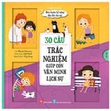 Rèn Luyện Kỹ Năng Đầu Đời Cho Trẻ - 30 Câu Trắc Nghiệm Giúp Con Văn Minh Lịch Sự_Tt_Alba