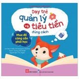 Dạy Trẻ Quản Lý Và Tiêu Tiền Đúng Cách - Mua Đồ Cũng Cần Phải Học