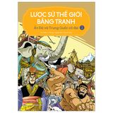 Lược Sử Thế Giới Bằng Tranh - Tập 3 - Ấn Độ Và Trung Quốc Cổ Đại