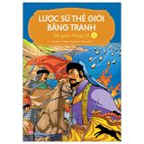 Lược Sử Thế Giới Bằng Tranh - Tập 6 - Đế Quốc Mông Cổ