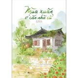 Mùa Xuân Ở Căn Nhà Cũ