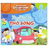 Em Học Cách Giữ An Toàn Cho Bản Thân: Xin Lỗi Nhé Thỏ Bông