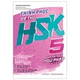 Chinh Phục Đề Thi Hsk 5 (Kèm Giải Thích Ngữ Pháp Chi Tiết)