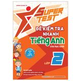 Super Test - Đề Kiểm Tra Nhanh Tiếng Anh Lớp 2