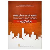 Hướng Dẫn Ôn Thi Tốt Nghiệp Trung Học Phổ Thông - Môn Ngữ Văn