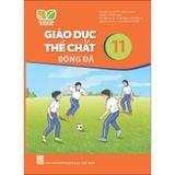 Giáo Dục Thể Chất 11 - Bóng Đá - Kết Nối Tri Thức