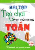 Sách Bài Tập Và Trò Chơi Phát Triển Trí Tuệ Toán 4