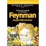 Khoa Học Khám Phá - Feynman - Chuyện Thật Như Đùa