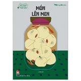 Ẩm Thực Chinh Phục Thế Giới - Món Lên Men