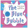 Amazing Transformations - The Blue Bubble
