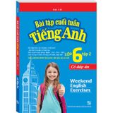 Bài Tập Cuối Tuần Tiếng Anh Lớp 6 - Tập 2 (Có Đáp Án)