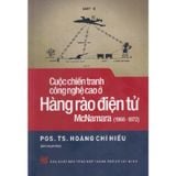 Cuộc Chiến Tranh Công Nghệ Cao Ở Hàng Rào Điện Tử McNamara 1966 - 1972