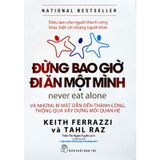 Đừng Bao Giờ Đi Ăn Một Mình (Tái Bản 2017)