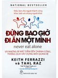 Đừng Bao Giờ Đi Ăn Một Mình (Tái Bản 2017)