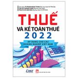 Thuế Và Kế Toán Thuế 2022 (Áp Dụng Cho Các Doanh Nghiệp Việt Nam)