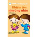 Những Câu Chuyện Về - Khiêm Tốn Nhường Nhịn