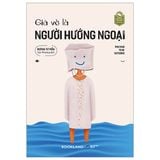 Gỉa Vờ Là Người Hướng Ngoại