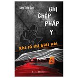 Ghi Chép Pháp Y: Khi Tử Thi Biết Nói