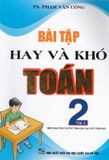 Bài Tập Hay Và Khó Toán Lớp 2 - Tập 2