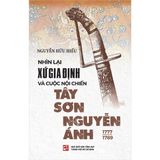 Nhìn lại xứ Gia Định và cuộc nội chiến Tây Sơn Nguyễn Ánh 1777-1789