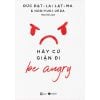 Be Angry - Hãy Cứ Giận Đi