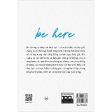 Be Here - Sống Với Thực Tại