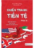 Chiến Tranh Tiền Tệ - Biên Giới Tiền Tệ - Phần 3 - Nhân Tố Bí Ẩn Trong Các Cuộc Chiến Kinh Tế