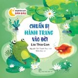 Rèn Phẩm Chất Dẫn Đầu - Chuẩn Bị Hành Trang Vào Đời - Lia Thia Con