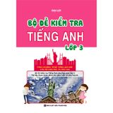 Bộ Đề Kiểm Tra Tiếng Anh Lớp 3