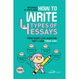 How To Write 4 Types Of Essays - Từng Bước Làm Quen Với Viết Luận Tiếng Anh