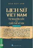 Lịch Sử Việt Nam Từ Nguồn Gốc Đến Cuối Thế Kỷ XIX - Quyển Thượng