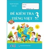 Sách - Đề Kiểm Tra Tiếng Việt 3 (Học Kì 1) - Kết Nối Tri Thức Với Cuộc Sống