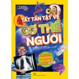 National Geographic Kids - Tất Tần Tật Về Cơ Thể Người