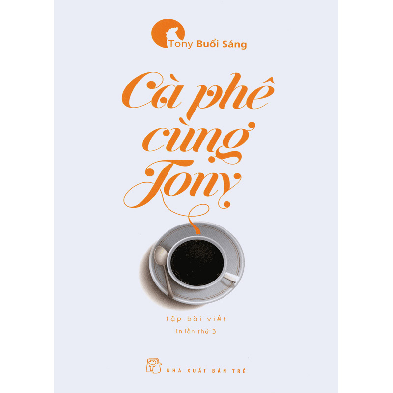 Cà Phê Cùng Tony (Tái Bản 2017)