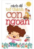 Cách Để Trở Thành Con Ngoan