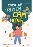 Cách Để Truyền Cảm Hứng