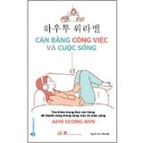 Cân Bằng Công Việc Và Cuộc Sống