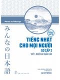 Tiếng Nhật Cho Mọi Người Sơ Cấp 2 - Viết - Nhớ Các Mẫu Câu (Bản Mới)