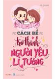 Cách Để Trở Thành Người Yêu Lí Tưởng