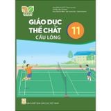 Giáo Dục Thể Chất 11 - Cầu Lông - Kết Nối Tri Thức