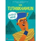 Chuyện Giờ Mới Kể - Vua Tutankhamun