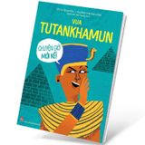 Chuyện Giờ Mới Kể - Vua Tutankhamun