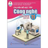 Chuyên Đề Học Tập Công Nghệ 11 - Công Nghệ Cơ Khí - Cánh Diều